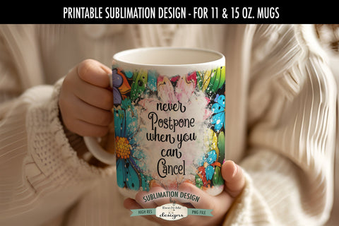 Never Postpone When You Can Cancel | Funny Sublimation Mug PNG Sublimation Ewe-N-Me Designs 