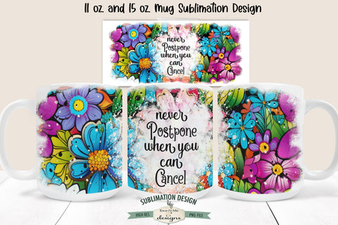 Never Postpone When You Can Cancel | Funny Sublimation Mug PNG Sublimation Ewe-N-Me Designs 