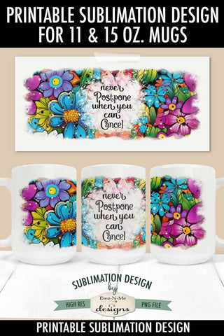 Never Postpone When You Can Cancel | Funny Sublimation Mug PNG Sublimation Ewe-N-Me Designs 
