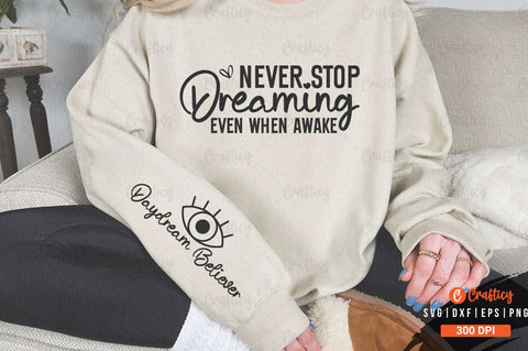 Never stop dreaming even when awake Sleeve SVG Design SVG Designangry 