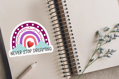 Never stop dreaming Sticker Design Sublimation Regulrcrative 