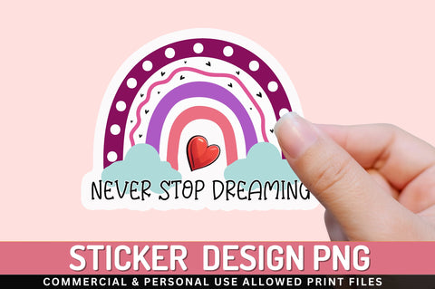 Never stop dreaming Sticker Design Sublimation Regulrcrative 