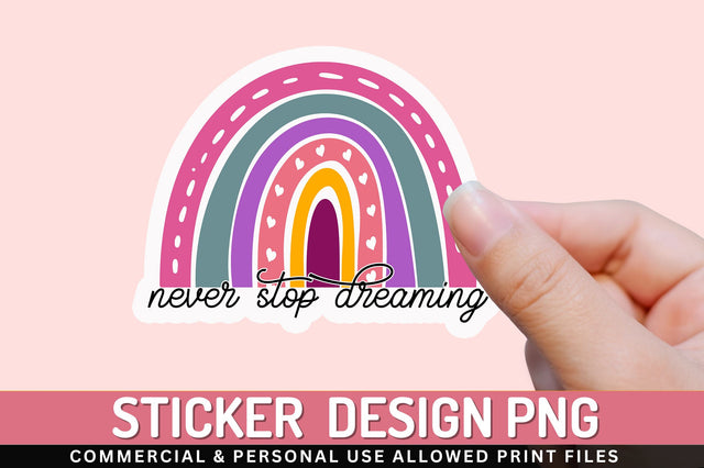 Never stop dreaming Sticker Design Sublimation Regulrcrative 