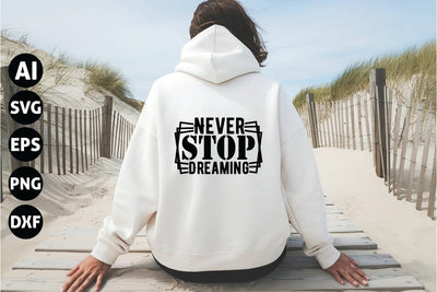 Never Stop Dreaming Svg, Inspirational Quotes Svg SVG shah alam 