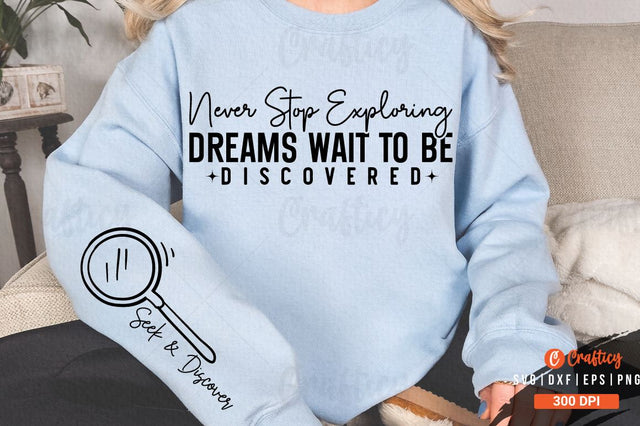 Never stop exploring dreams wait to be discovered Sleeve SVG Design SVG Designangry 