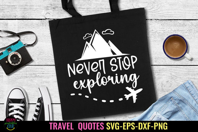 Never Stop Exploring SVG I Travel SVG I Vacation SVG PNG SVG Happy Printables Club 
