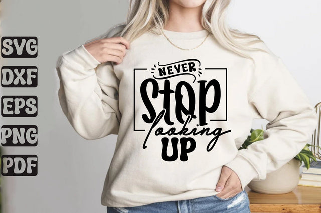 Never Stop Looking Up SVG orpitasn 