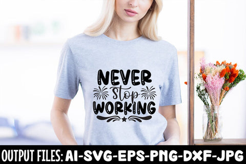 Never Stop Working SVG DESIGN SVG Rafiqul20606 