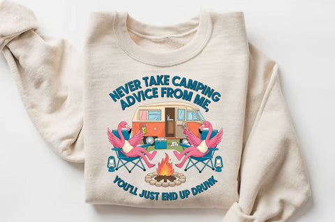 Never Take Camping Advice From Me, You'll Just End Up Drunk Sublimation T-Shirt Sublimation Regulrcrative 