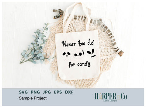 Never Too Old for Candy SVG PNG Cut EPS File SVG HarperNCo 