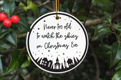 Never Too Old To Watch The Skies | Santa Round Sign SVG So Fontsy Design Shop 