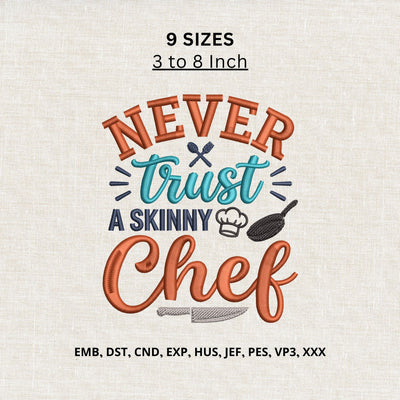 Never Trust a Skinny Chef Machine Embroidery Design – Funny Chef Quote Embroidery File, Kitchen Cooking Design Embroidery/Applique DESIGNS PatternFeed8 