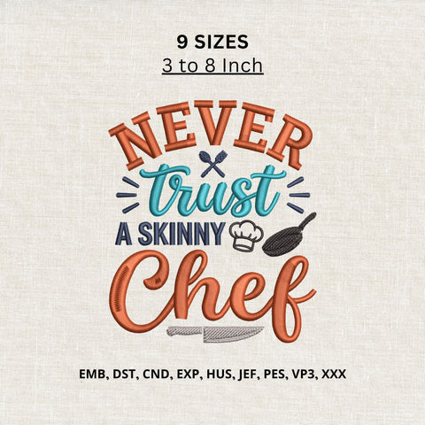 Never Trust a Skinny Chef Machine Embroidery Design – Funny Chef Quote Embroidery File, Kitchen Cooking Design Embroidery/Applique DESIGNS PatternFeed8 