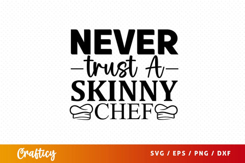 Never trust a skinny chef svg Design SVG Designangry 