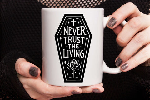 Never Trust The Living| Spooky Halloween SVG Cutting Files. SVG CosmosFineArt 