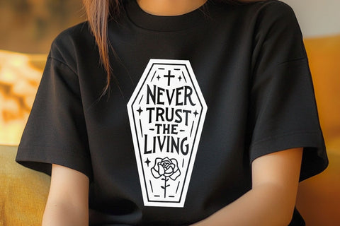 Never Trust The Living| Spooky Halloween SVG Cutting Files. SVG CosmosFineArt 