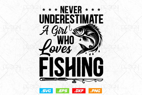 Never Underestimate A Girl Who Loves Fishing Svg Png, Fathers Day Svg, Fish Lover Gifts, Bass Fish Svg, Svg Files For Cricut SVG DesignDestine 