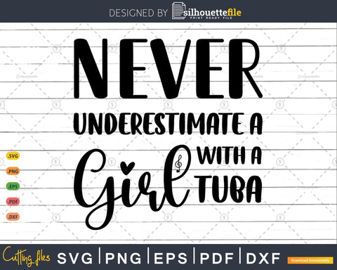 Never Underestimate A Girl With A Tuba Gift SVG Silhouette File 