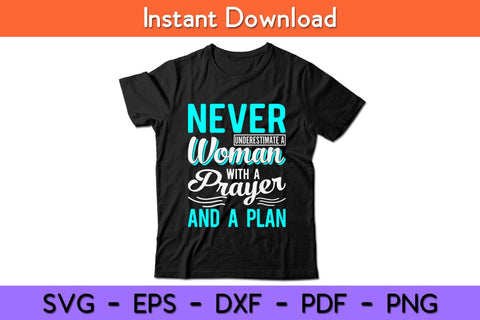 Never Underestimate A Woman With A Prayer And A Plan Svg Design SVG artprintfile 