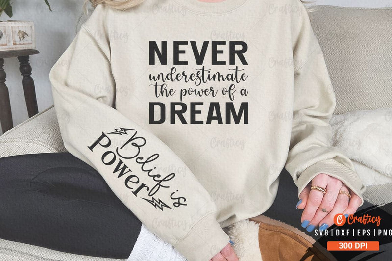 Never underestimate the power of a dream Sleeve SVG Design SVG Designangry 