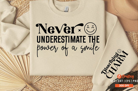 Never underestimate the power of a smile Sleeve SVG Design SVG Designangry 
