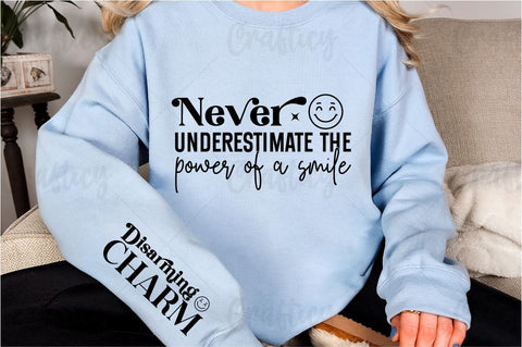 Never underestimate the power of a smile Sleeve SVG Design SVG Designangry 