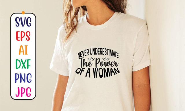 Never Underestimate The Power Of A Woman SVG SVG Syaman 