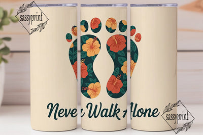 Never Walk Alone 20oz Tumbler Wrap Sublimation sassyprint 