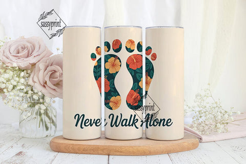Never Walk Alone 20oz Tumbler Wrap Sublimation sassyprint 