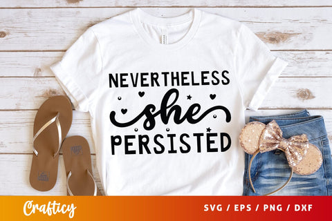 Nevertheless She Persisted SVG Design SVG Designangry 