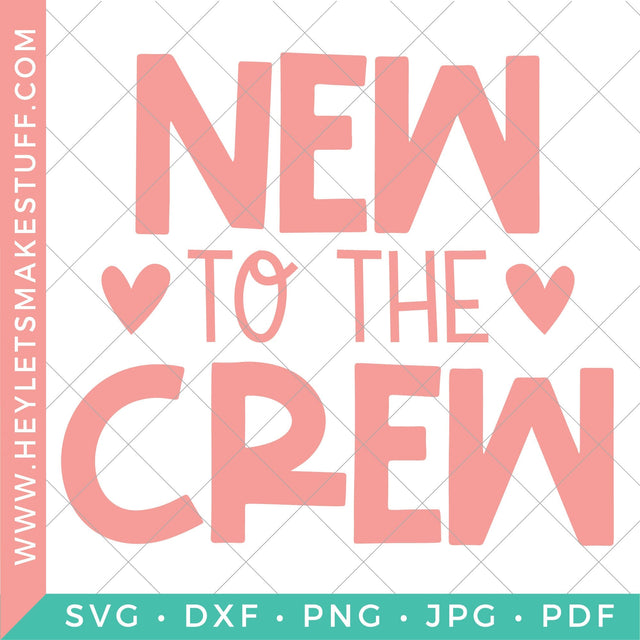 New to the Crew SVG Hey Let's Make Stuff 