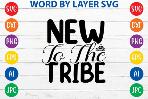 New To The Tribe SVG DESIGN SVG Rafiqul20606 