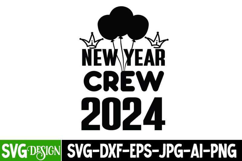 New Year Crew 2024 SVG Cut File, New Year Crew 2024 SVG Design, New