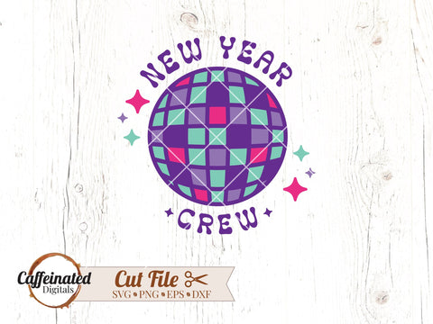 New Year Crew Disco Ball SVG Caffeinated SVGs 