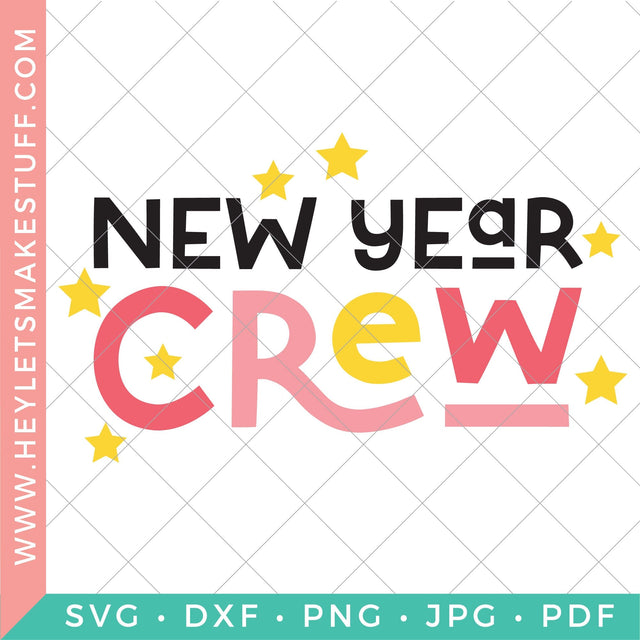 New Year Crew SVG Hey Let's Make Stuff 
