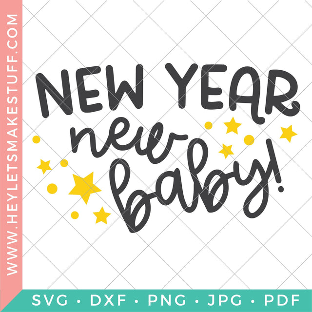 New Year, New Baby SVG Hey Let's Make Stuff 