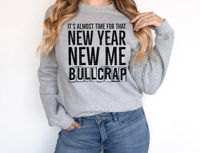 New Year New Me Bullcrap PNG | Resolution Reality Check Design | Adult Holiday Humor Sublimation Sublimation Crafting After Dark 