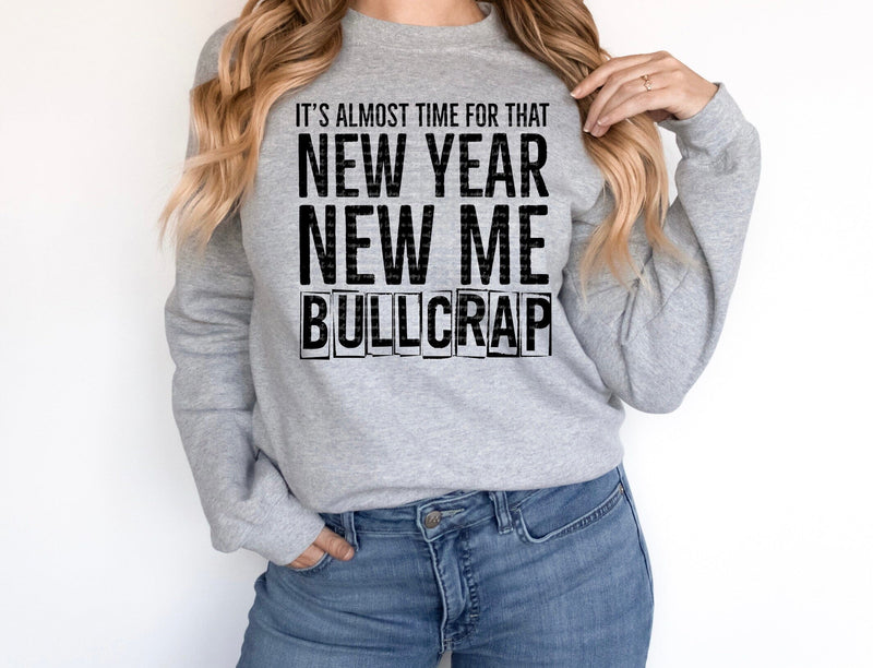 New Year New Me Bullcrap PNG | Resolution Reality Check Design | Adult Holiday Humor Sublimation Sublimation Crafting After Dark 