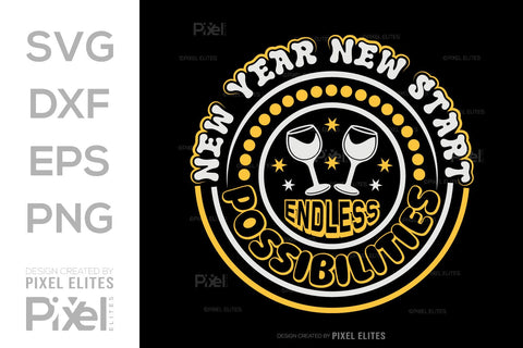 New Year New Start Endless Possibilities SVG Happy New Year Finally Tshirt Bundle New Year celebration New Year Quote Design SVG ETC Craft 