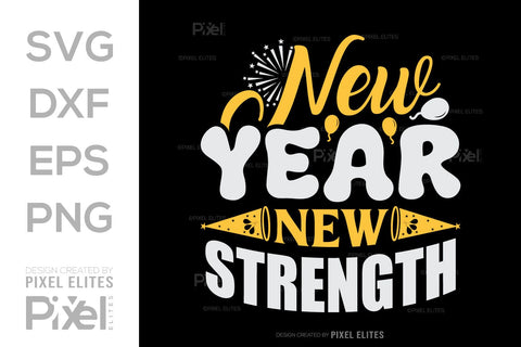 New Year New Strength SVG | Motivational T-Shirt Designs SVG ETC Craft 