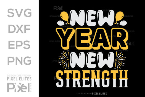 New Year New Strength SVG | Motivational T-Shirt Designs SVG ETC Craft 