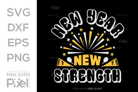 New Year New Strength SVG | Motivational T-Shirt Designs SVG ETC Craft 