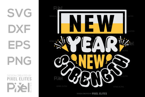 New Year New Strength SVG | Motivational T-Shirt Designs SVG ETC Craft 