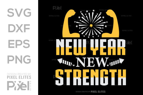 New Year New Strength SVG | Motivational T-Shirt Designs SVG ETC Craft 
