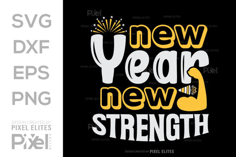 New Year New Strength SVG | Motivational T-Shirt Designs SVG ETC Craft 