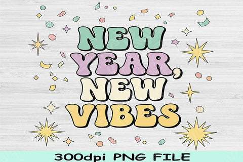 New Year New Vibes PNG, New Years Eve Sublimation Design, 2025 Party PNG, Positive Vibes Clipart, Digital Download, New Years Png SVG TiffsCraftyCreations 