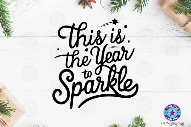 New Year Quotes SVG Design, New Year Quotes t-shirt, This is the year to sparkle SVG FiveStarCrafting 
