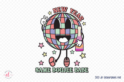 New Year Same Boujee Babe Retro Sublimation Sublimation CraftLabSVG 