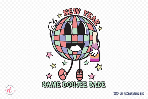 New Year Same Boujee Babe Retro Sublimation Sublimation CraftLabSVG 