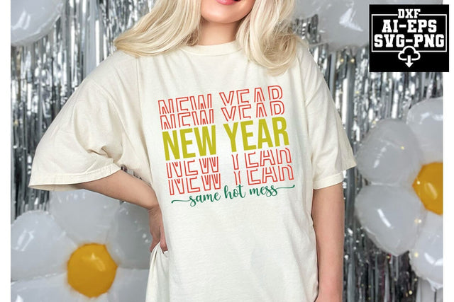 New Year Same Hot Mess Svg Cut Files Creative Art SVG CraftlabSvg55 